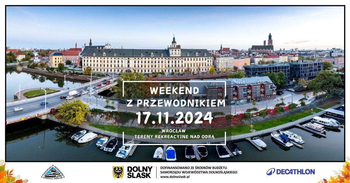 WEEKEND Z PRZEWODNIKIEM \u201cWroc\u0142aw - tereny rekreacyjne nad Odr\u0105\u201d