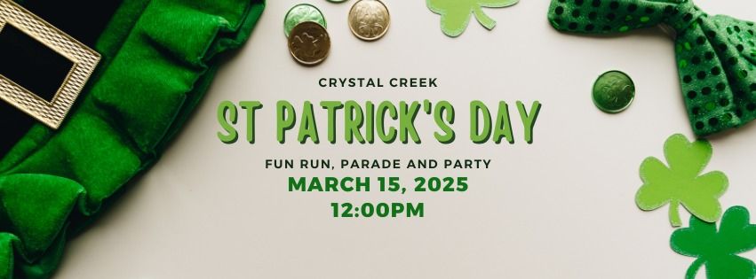 5th annual Crystal Creek St Patrick's Day Parade and Party