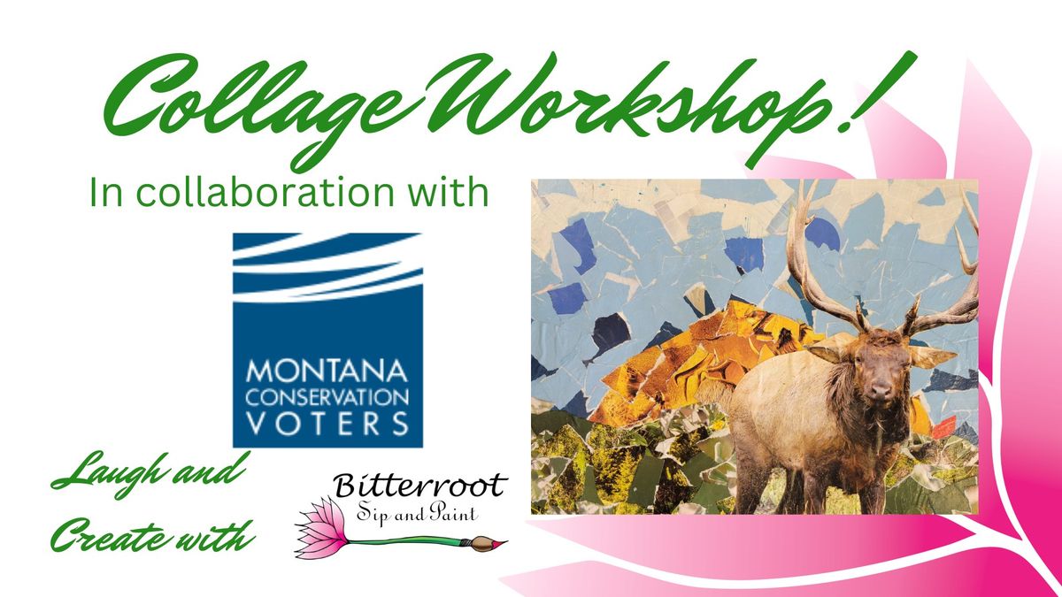 Montana Conservation Voters- Collage Workshop