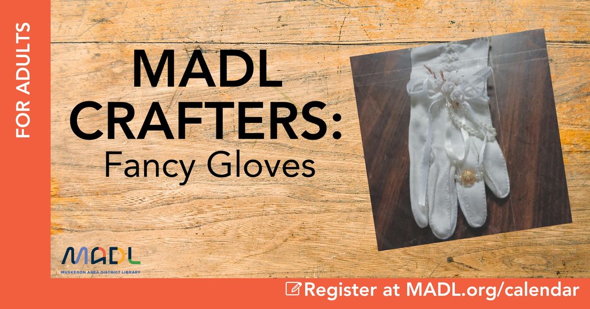 MADL Crafters: Fancy Gloves