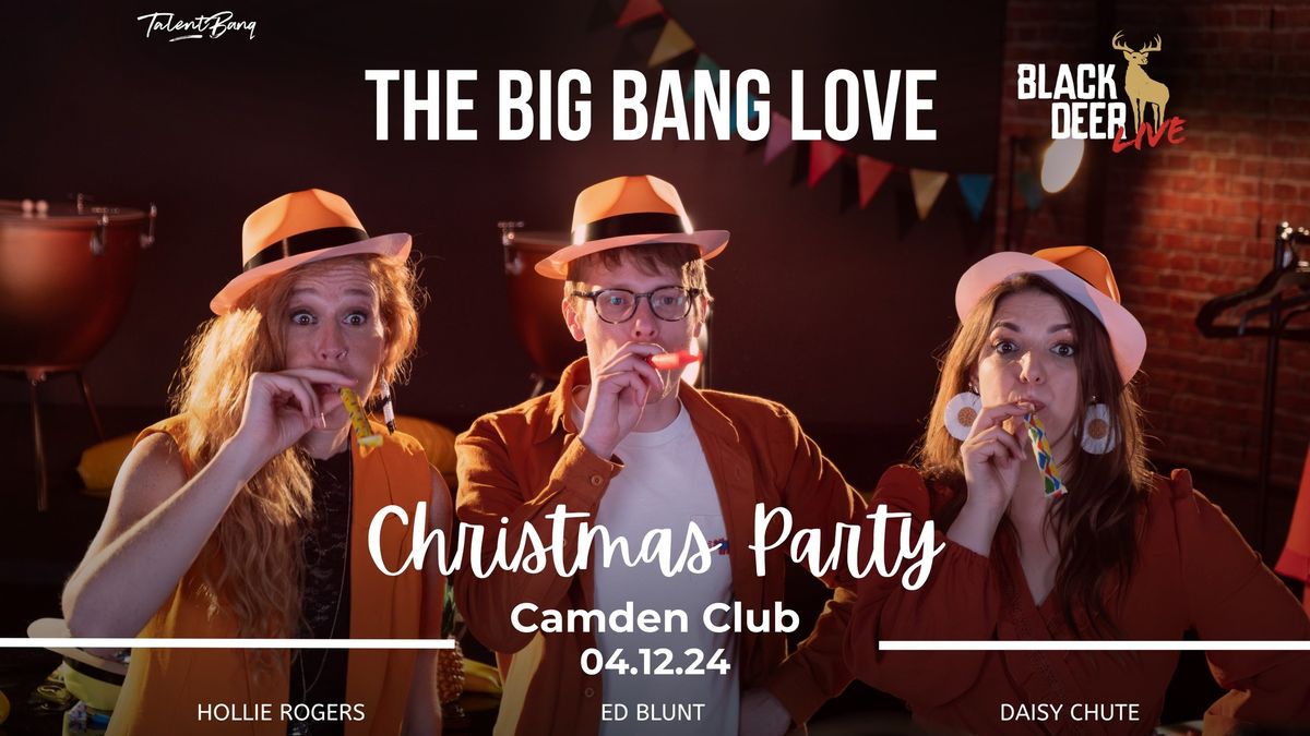 The Big Bang Love Christmas Party LIVE at The Camden Club