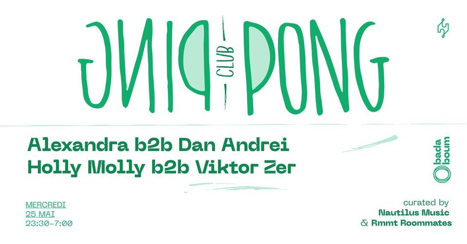 Ping Pong Club \u2014 Alexandra b2b Dan Andrei (+) Holly Molly b2b Viktor Zer