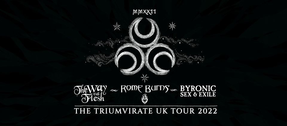 Glasgow: The Way Of All Flesh, Rome Burns, Byronic Sex & Exile, DJ Frankie D - Triumvirate Tour