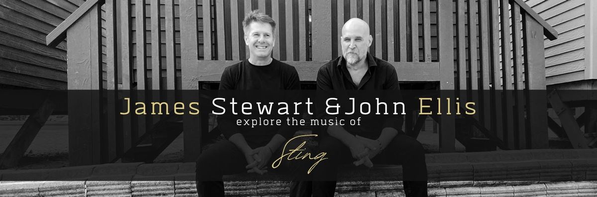James Stewart & John Ellis explore the music of Sting at Simons