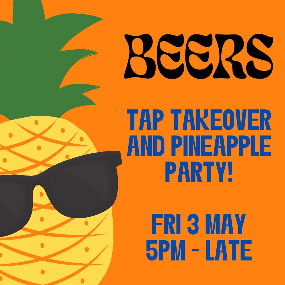 Beers by Bacon Bros Tap Takeover + Pineapple Party!
