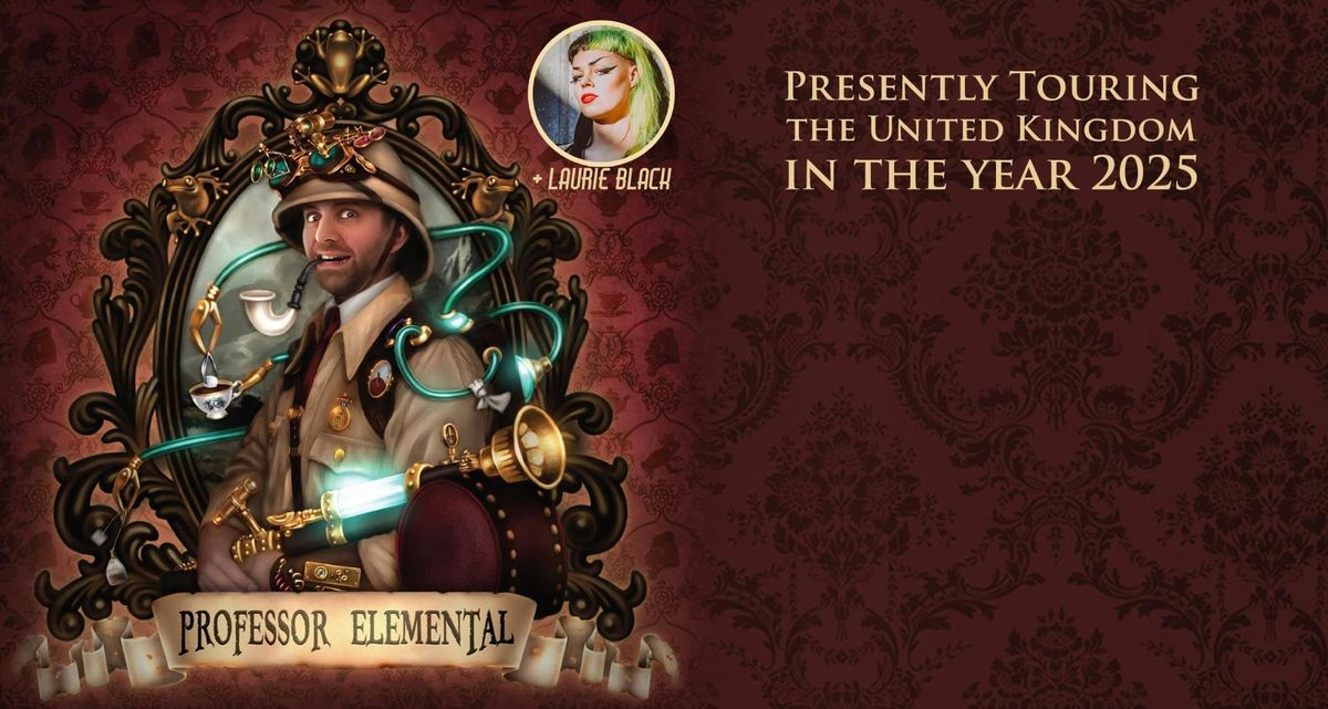 PROFESSOR ELEMENTAL + Laurie Black 2025 | London