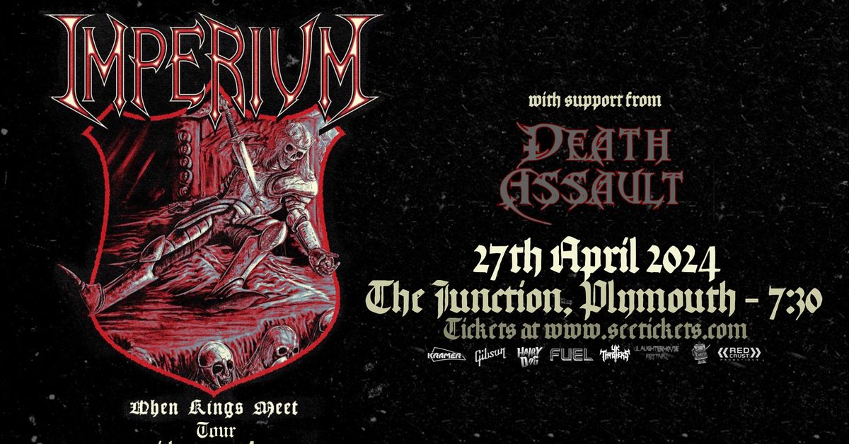 IMPERIUM + DEATH ASSAULT @ The Junction, Plymouth | 27.04.24