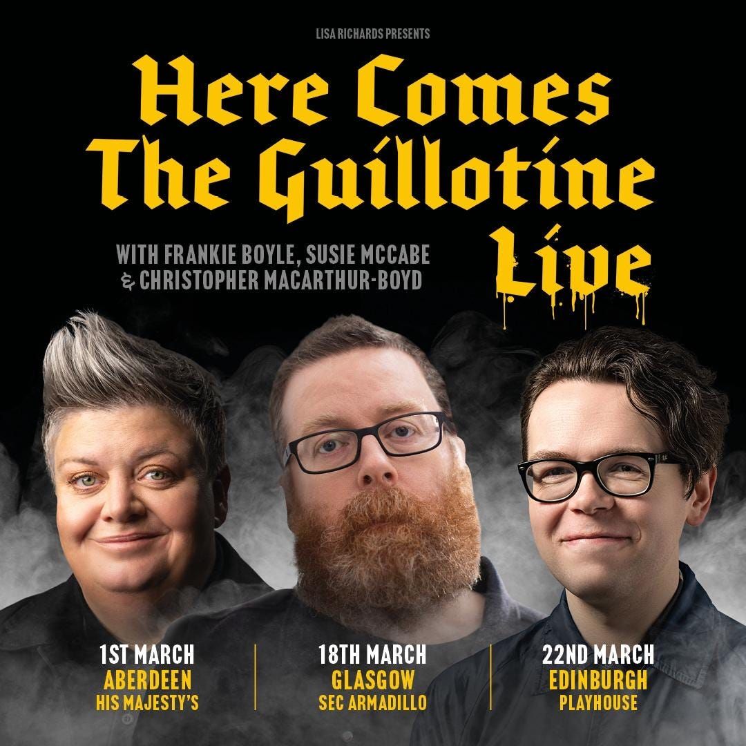 Here Comes The Guillotine Live at Edinburgh Playhouse