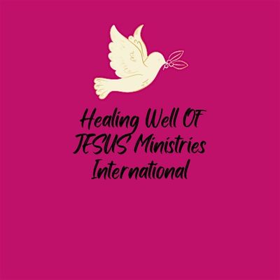 Healing Well of JESUS Ministries Intl.