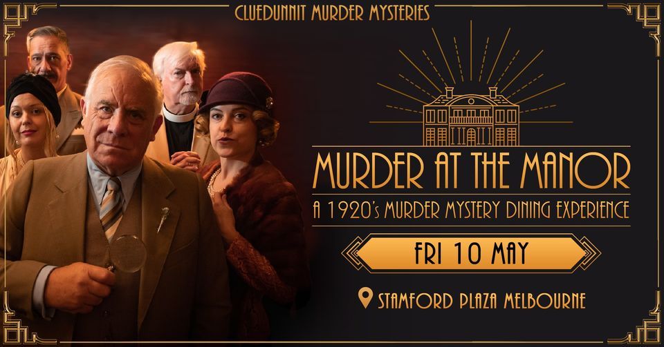 MURDER AT THE MANOR \u2013 A Murder Mystery Dining Experience \u2013 Melbourne