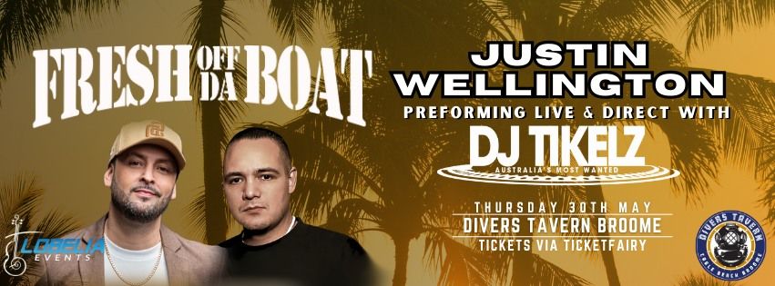 Fresh Off Da Boat ft Justin Wellington & DJ Tikelz