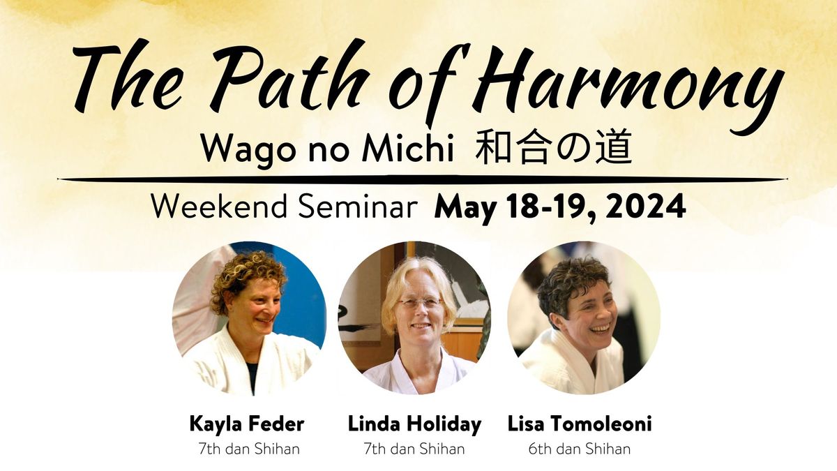The Path of Harmony - Seminar with Kayla Feder, Lisa Tomoleoni, and Linda Holiday