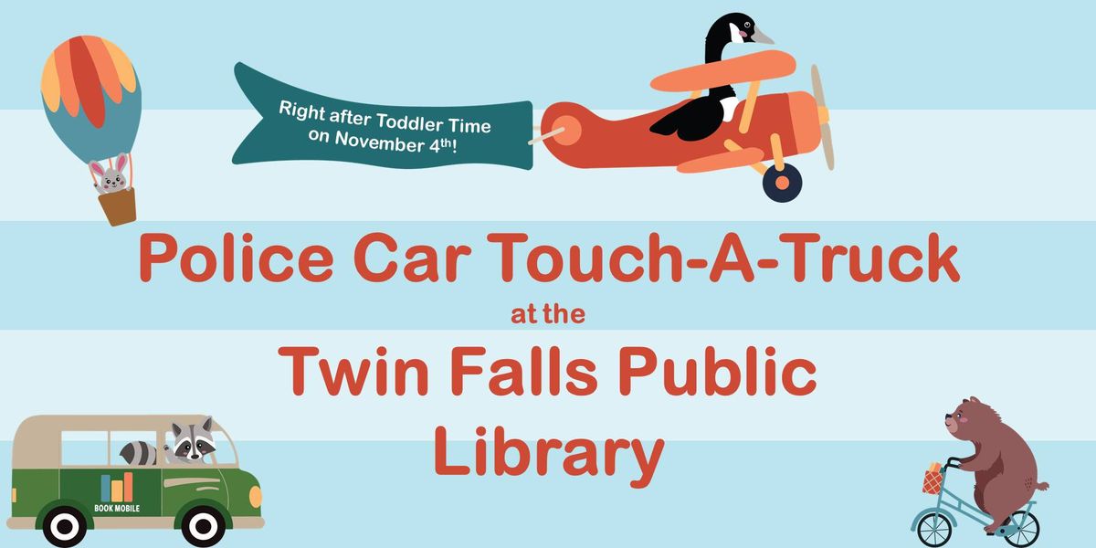 Police Car Touch-A-Truck at the Twin Falls Public Library