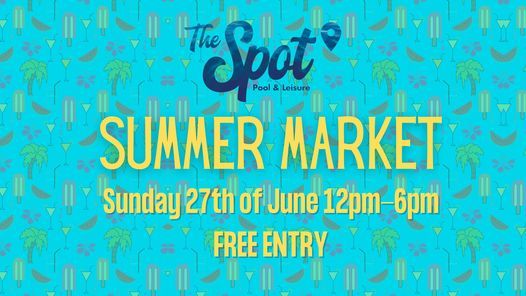 The Spot - Summer Market {CHANGE OF DATE}