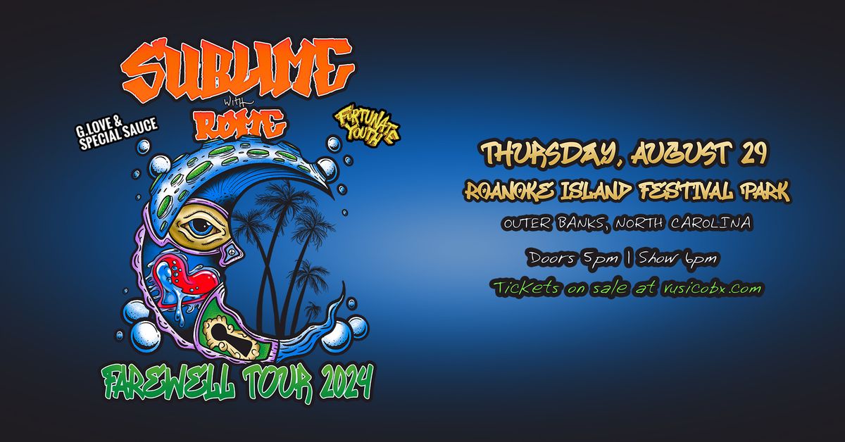 Sublime with Rome Farewell tour 2024 w. special guests, G. Love & Special Sauce and Fortunate Youth