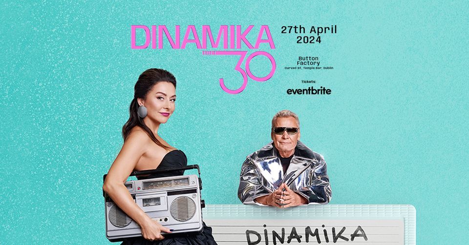 SOLD OUT!! DINAMIKA 30 - Dublin 
