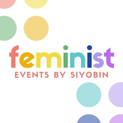 Feminist Events by Siyobin