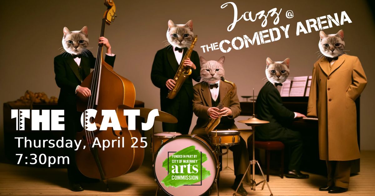 Jazz at The Comedy Arena Presents: The Cats
