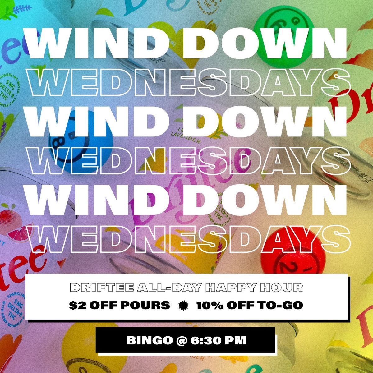 Wind Down Wednesday: Baby Got Bingo + All Day Driftee Happy Hour