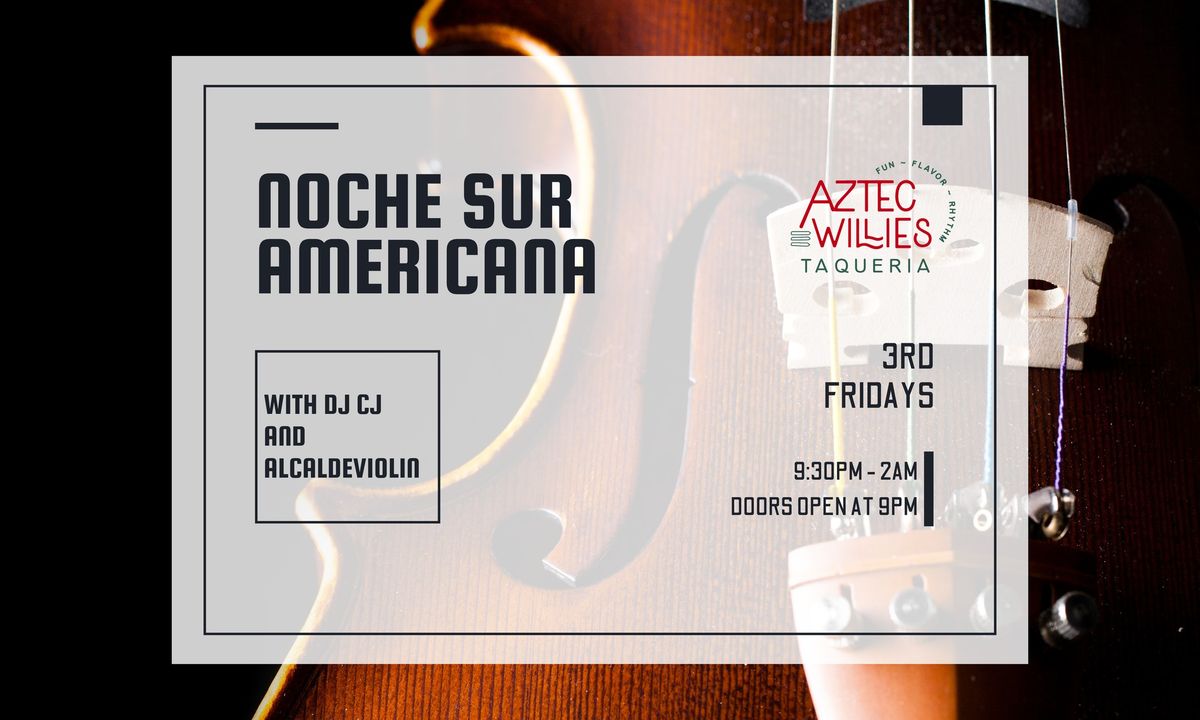 Noche Sur Americana - 3rd Fridays at Aztec Willie's