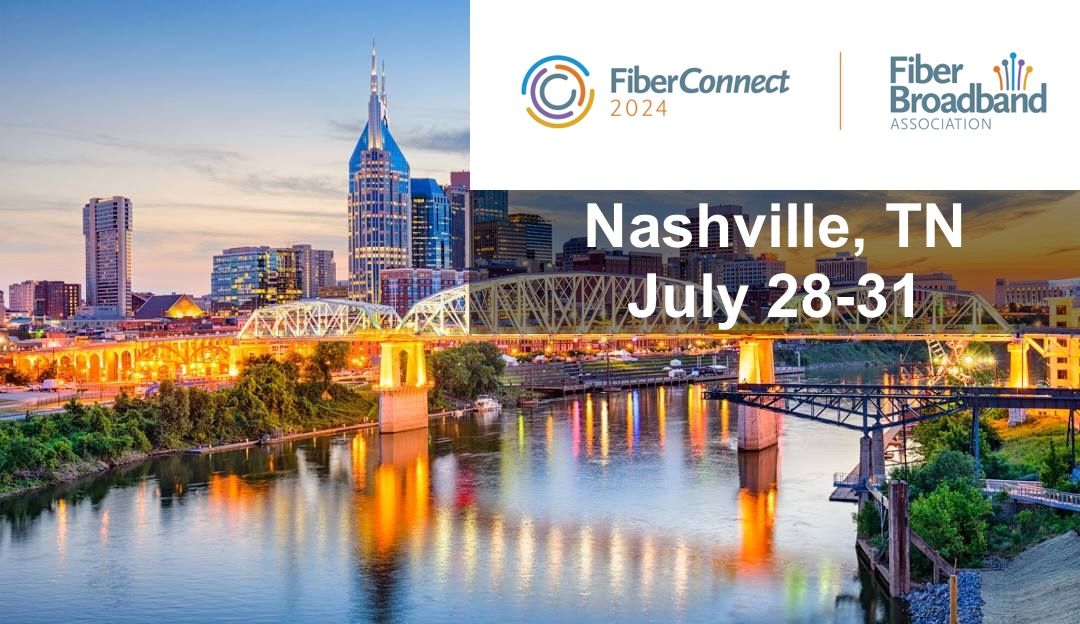 Fiber Connect 2024 Nashville, TN July 18-21