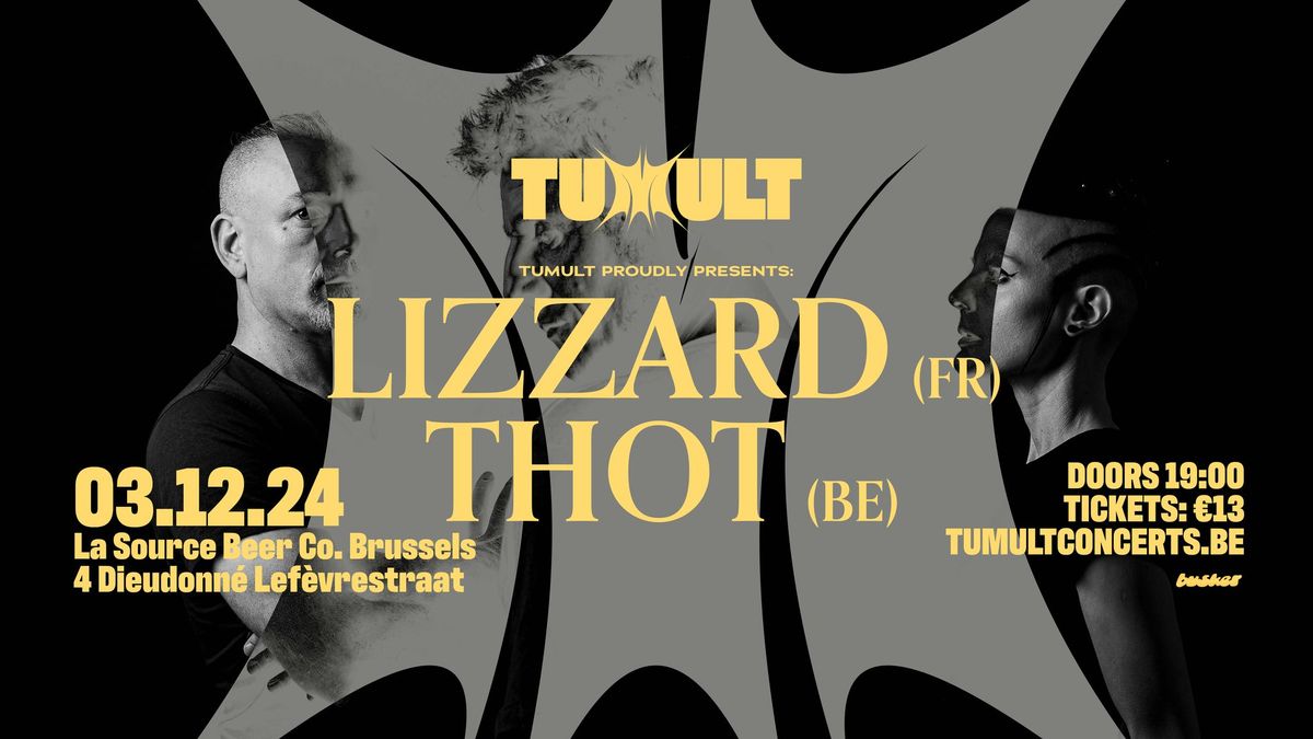 TUMULT presents: LIZZARD + THOT