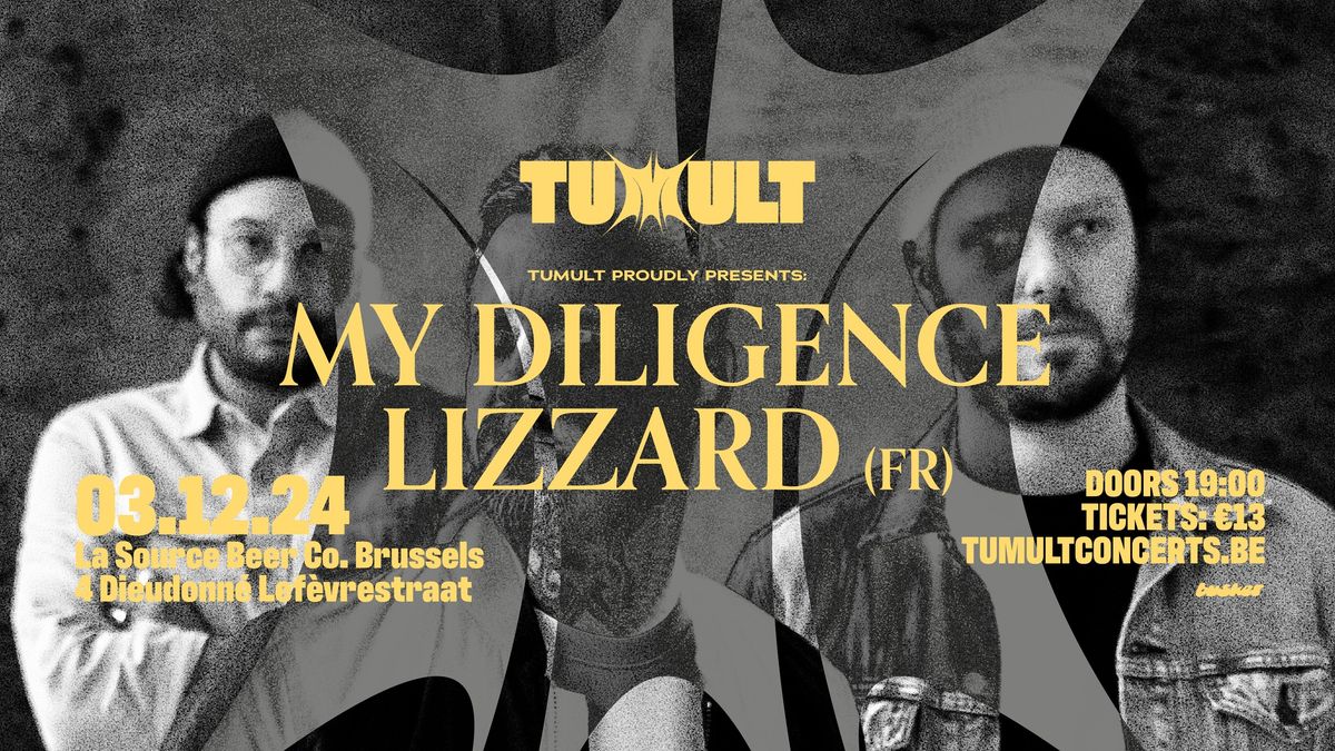 TUMULT presents: MY DILIGENCE & LIZZARD