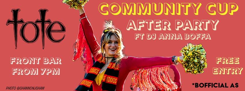 COMMUNITY CUP AFTER PARTY @ THE TOTE WITH DJ BOFFATRON!!! 