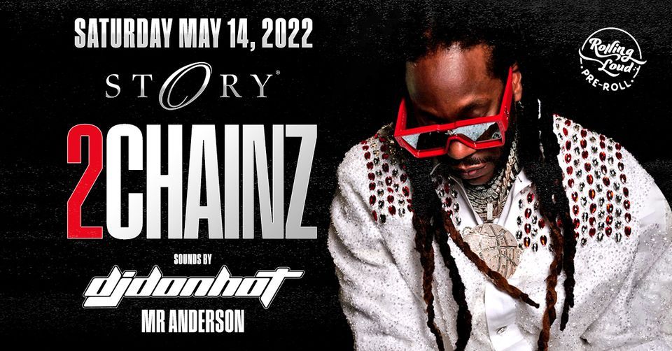2Chainz STORY - Sat. May 14th
