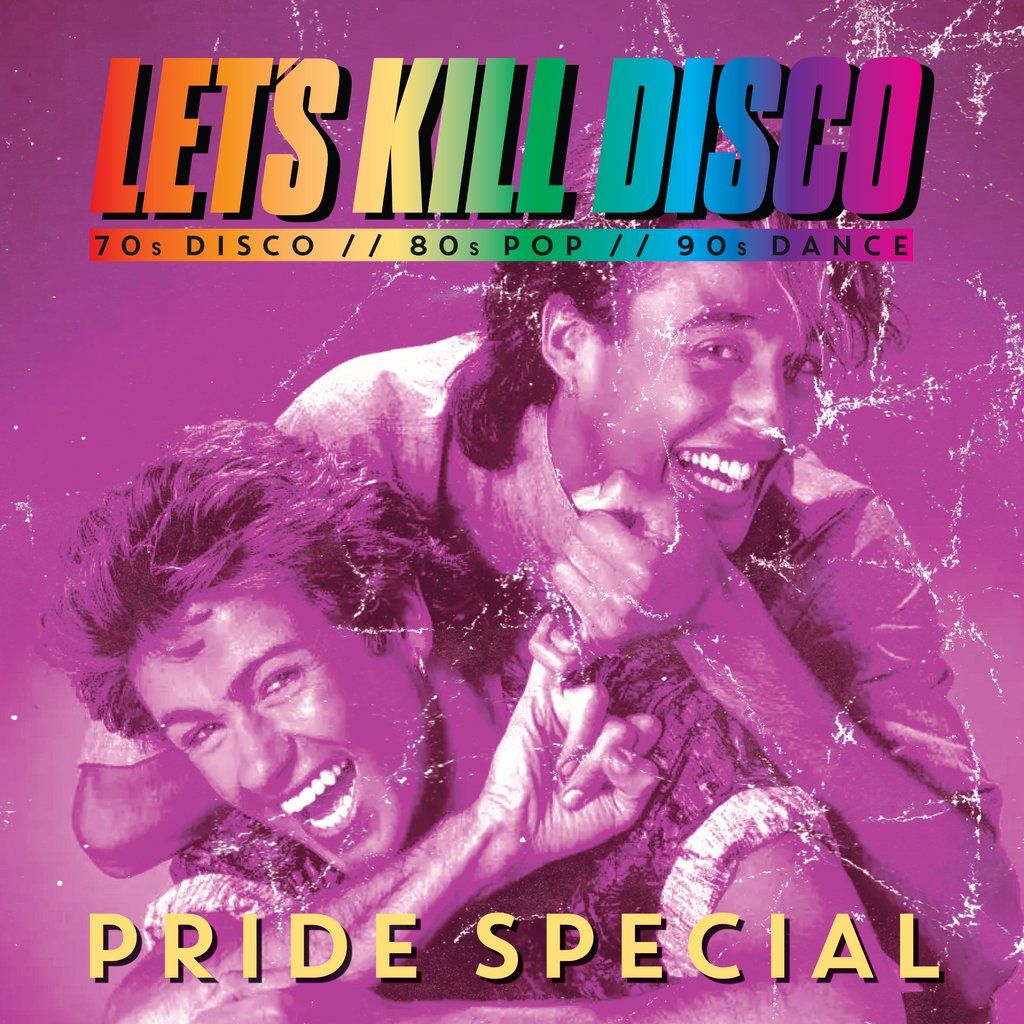 Let's K*ll Disco @ CHALK | BRIGHTON PRIDE SPECIAL