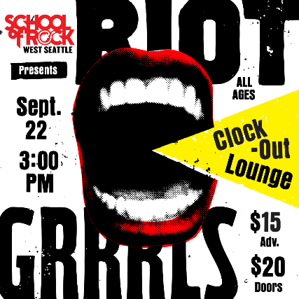 School of Rock West Seattle Presents: Riot Grrrls (All Ages)