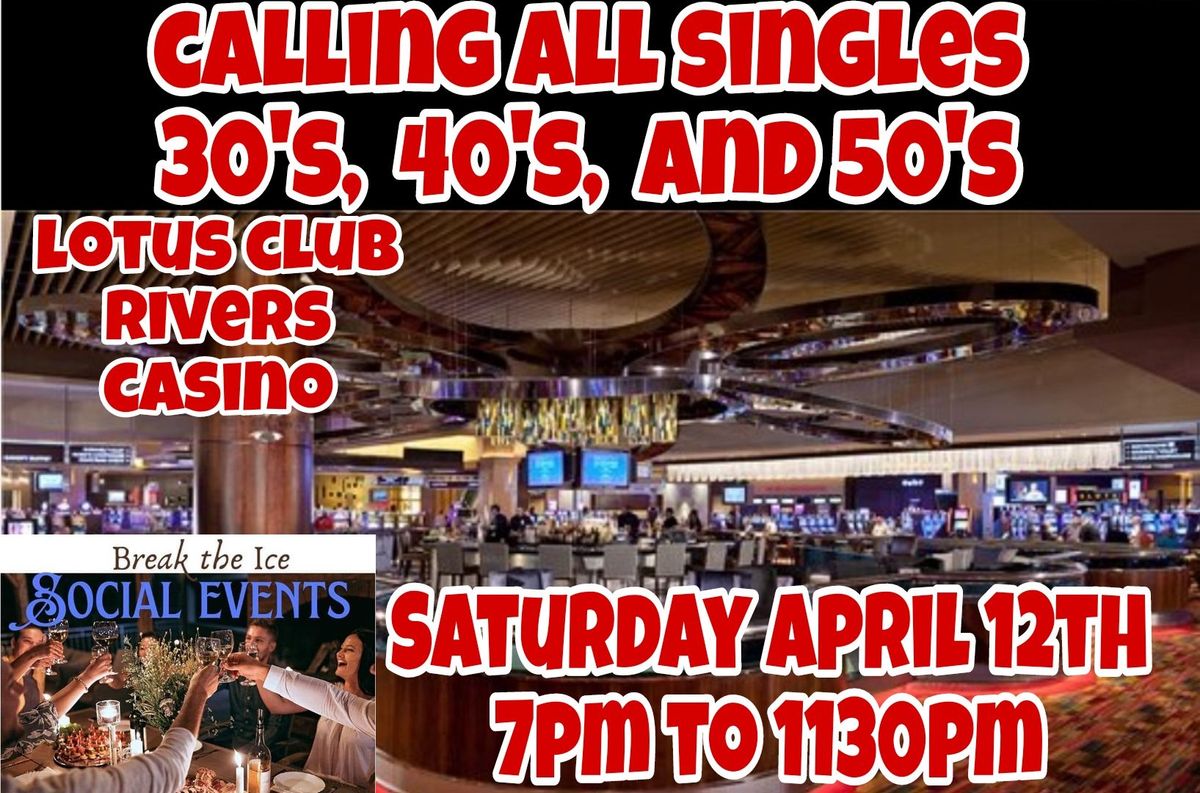 Calling All Singles Des Plaines Lotus Club Rivers Casino 