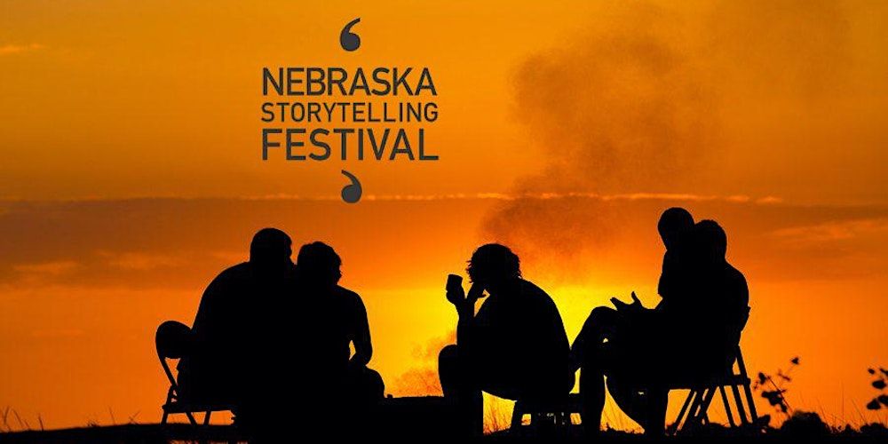 Nebraska Storytelling Festival  - ADMISSION AT THE DOOR. $10 CASH