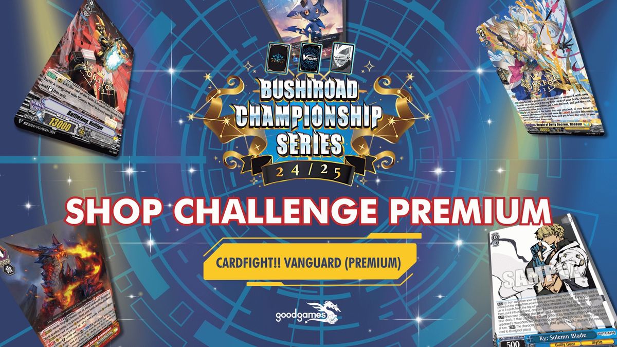 Cardfight!! Vanguard - BCS 24\/25 Shop Challenge - Premium