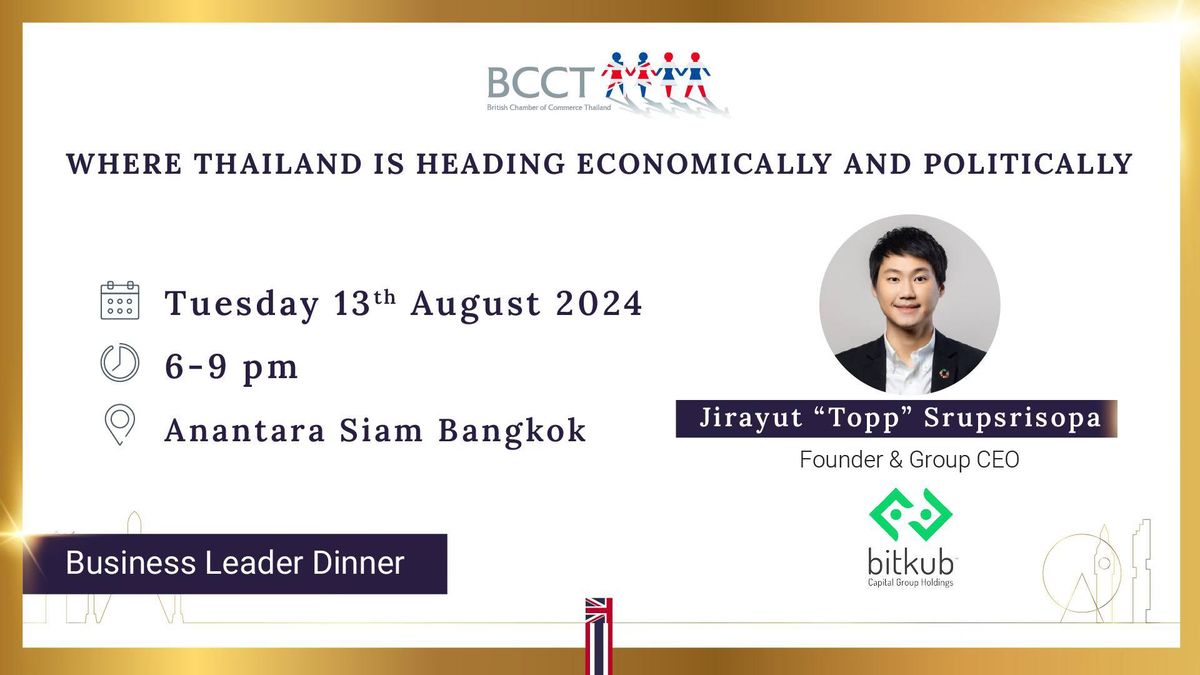 BCCT BUSINESS LEADERS DINNER: Where Thailand is Heading Economically and Politically 