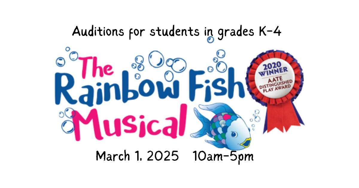 AUDITIONS: Rainbowfish the Musical (Grades K-4)