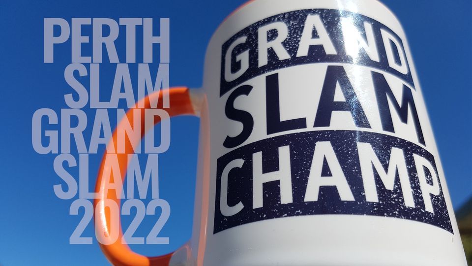 Perth Slam Grand Slam 2022! The most magnificent trophy in the free world