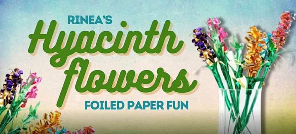 Hyacinth Flowers: Foiled Paper Fun Workshop
