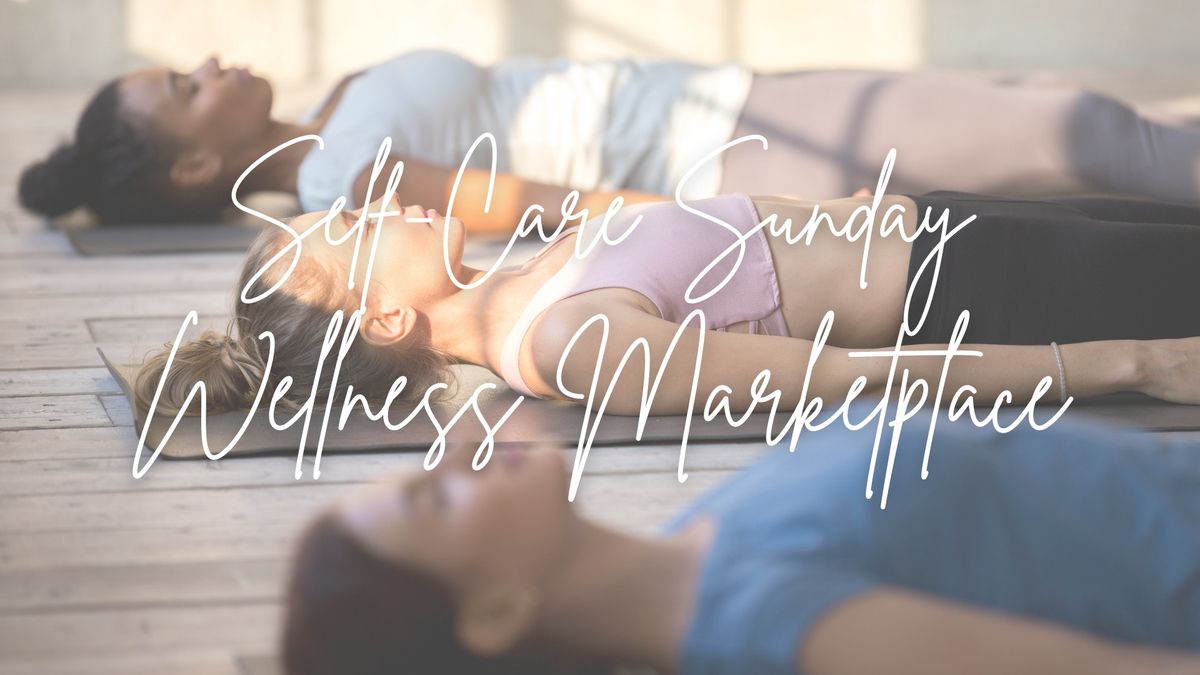 Self-Care Sunday: Wellness Marketplace 