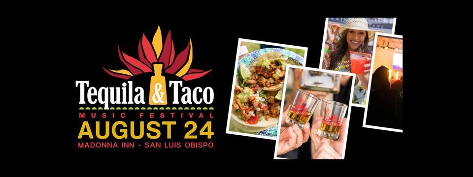 Tequila & Taco Music Festival - Madonna Inn, San Luis Obispo