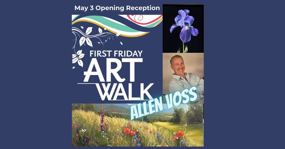 May 3 First Friday ArtWalk Featuring Allen Voss