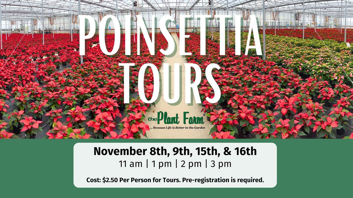 Poinsettia Tours (Nov 8th, 9th, 15th, & 16th)