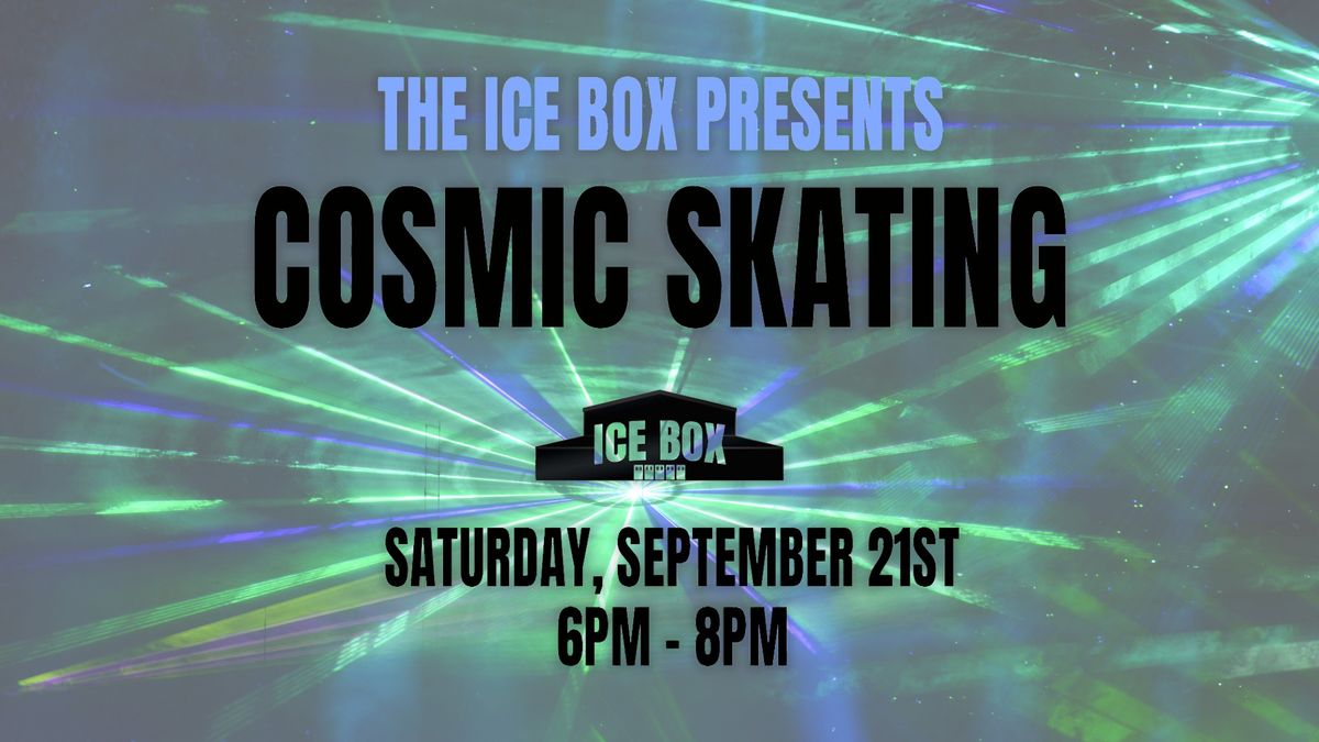 Cosmic Skating @ the Ice Box