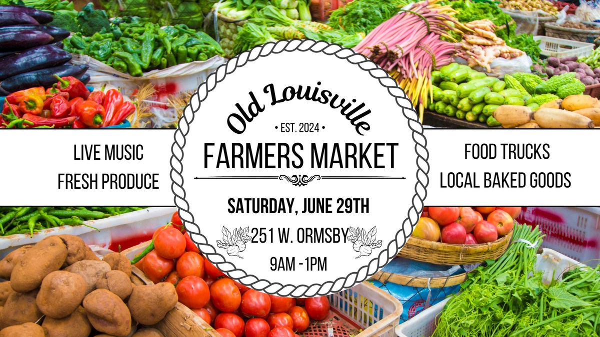 Old Lou Farmer's Market: Saturday, June 29th!