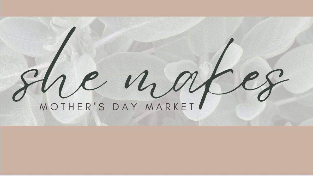 She Makes Mother's Day Market