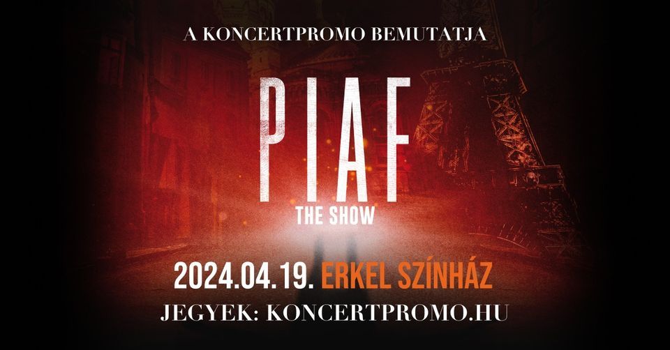 Piaf! The Show - Erkel Sz\u00ednh\u00e1z - 2024. \u00e1prilis 19.