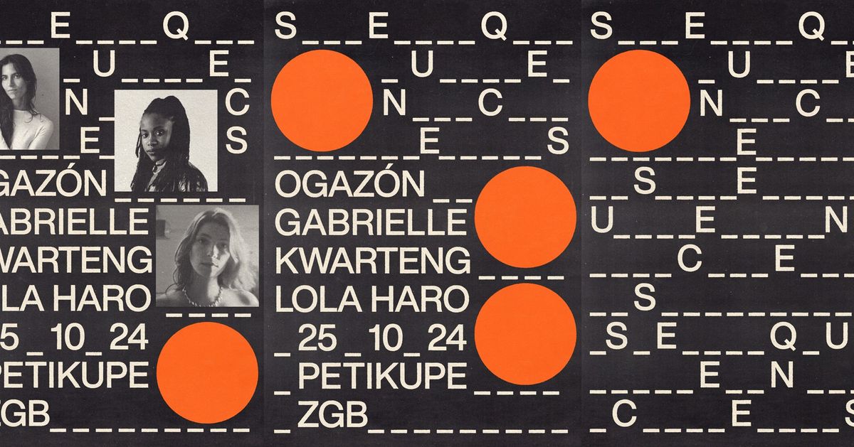 Sequences w\/ Gabrielle Kwarteng, Ogaz\u00f3n, Lola Haro