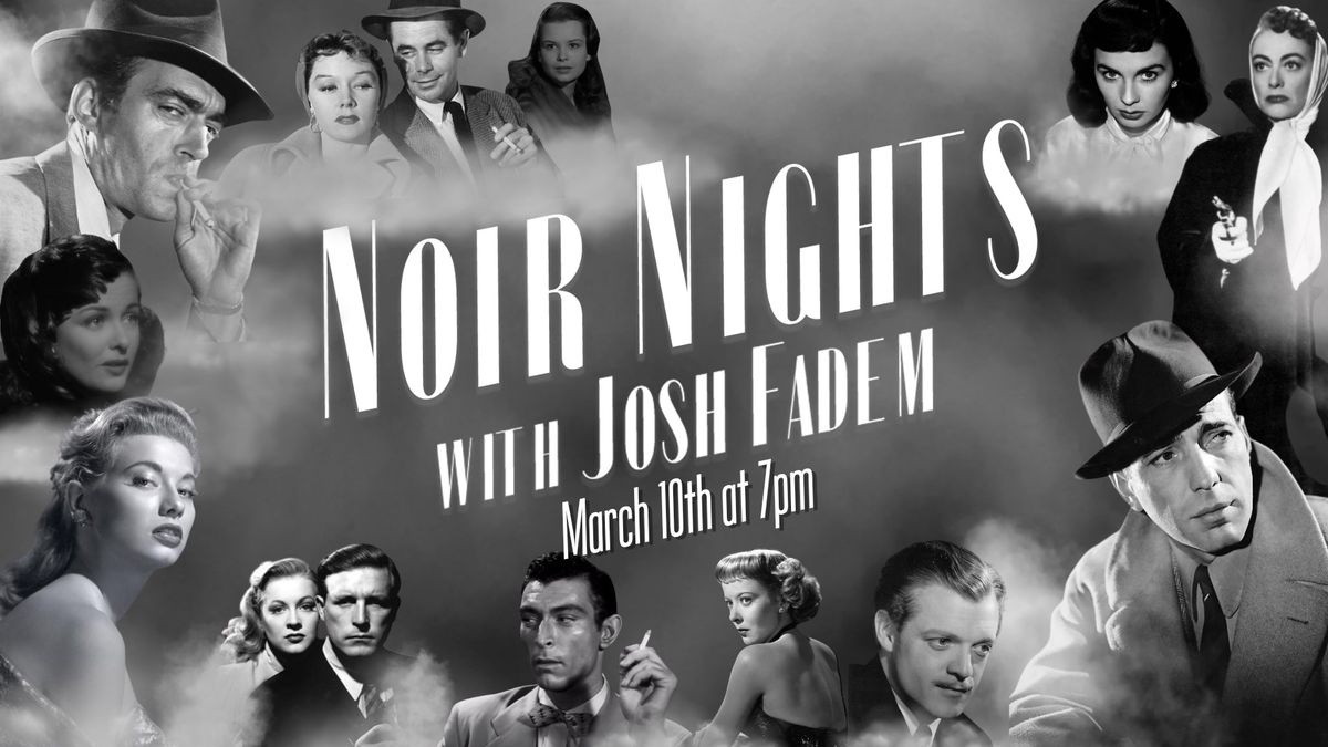 Noir Nights with Josh Fadem