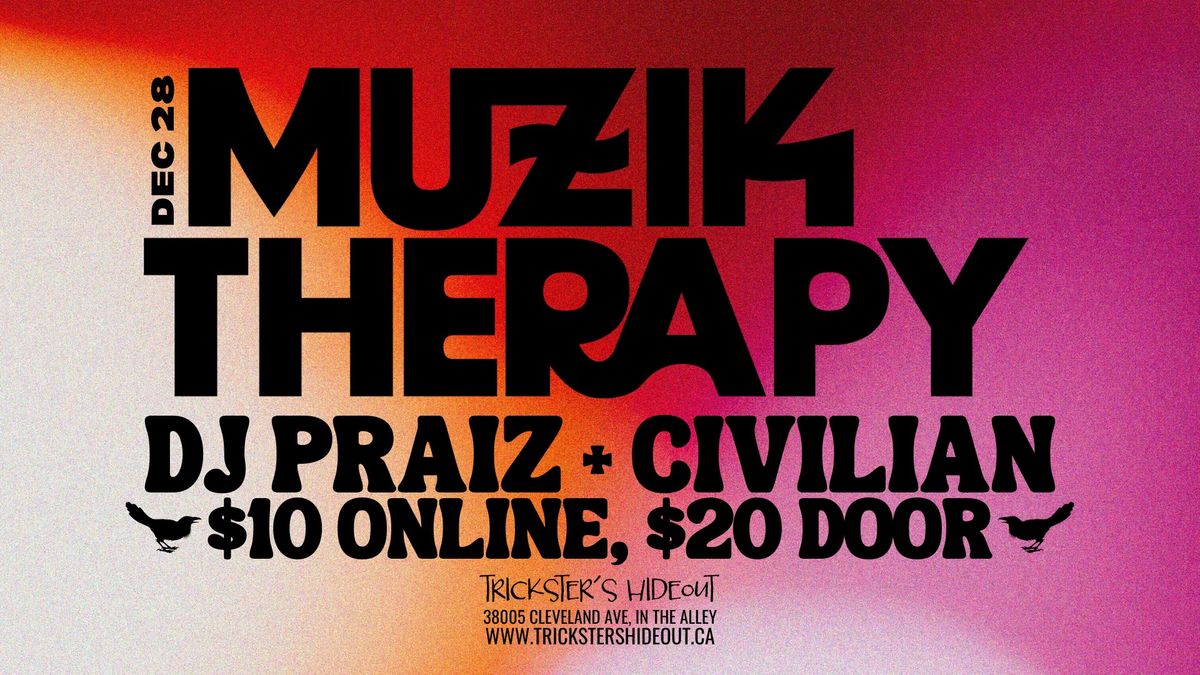 Muzik Therapy w\/ Civillian & DJ Praiz