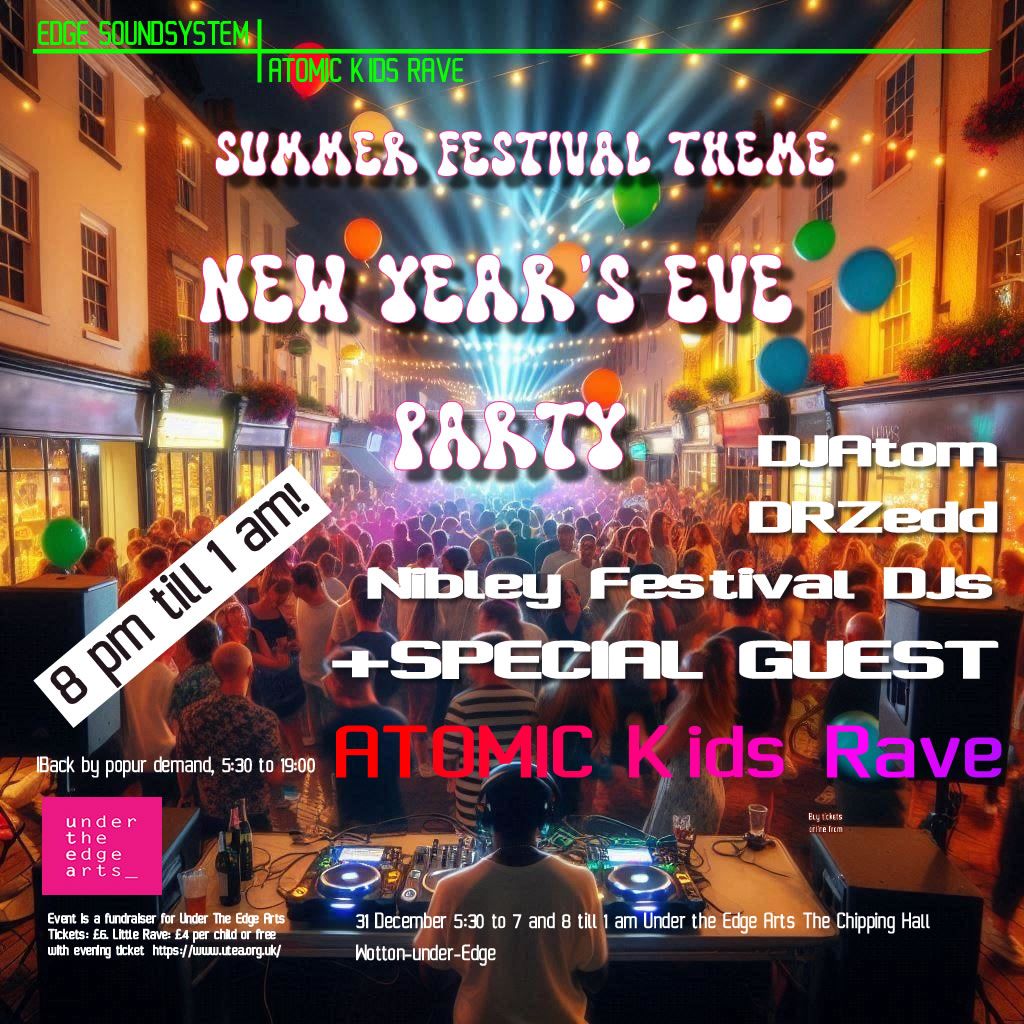 The Edge Sound System NYE party plus Atomic Kids Rave